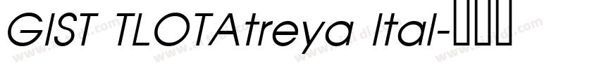 GIST TLOTAtreya Ital字体转换